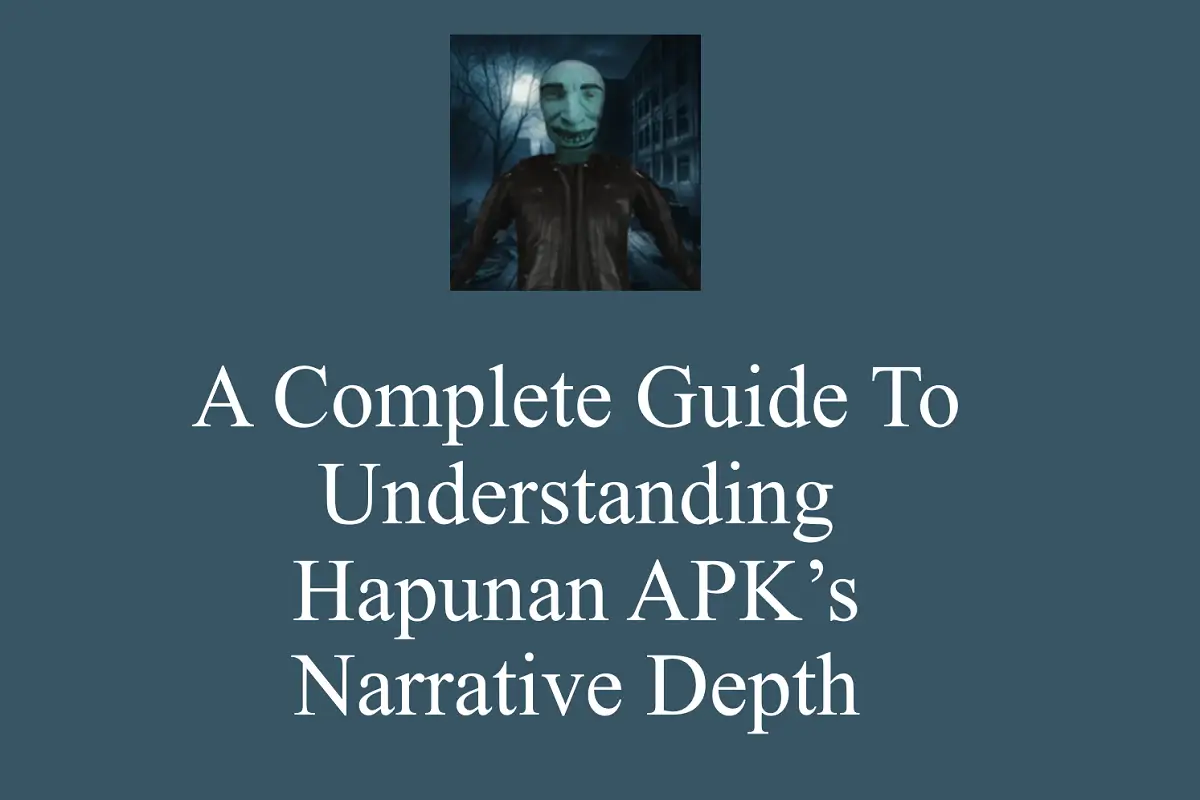 A Complete Guide to Understanding Hapunan APK’s Narrative Depth